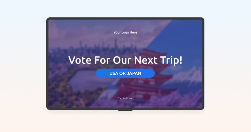 Vote for our next trip digital signage