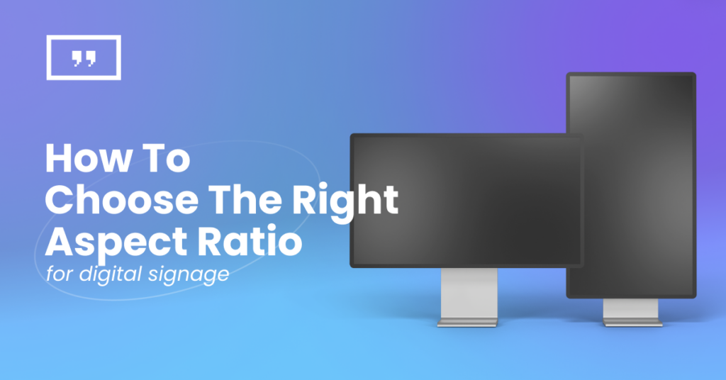 How to choose the best aspect ratio for digital signage