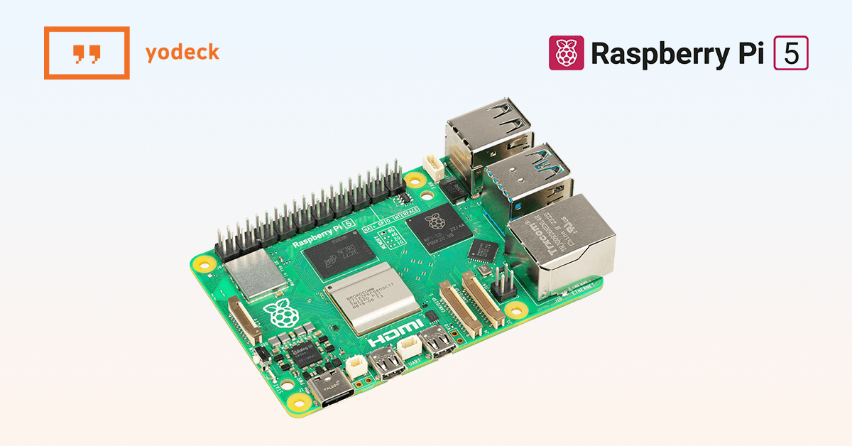Yodeck’s take on Raspberry Pi 5 for digital signage