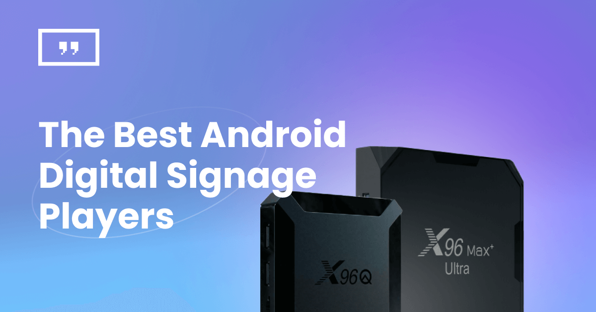 The Best Android Digital Signage Players of 2024: Best Picks for Your Business