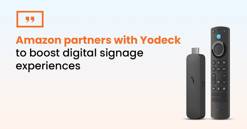 Amazon partners with Yodeck to boost digital signage experiences!